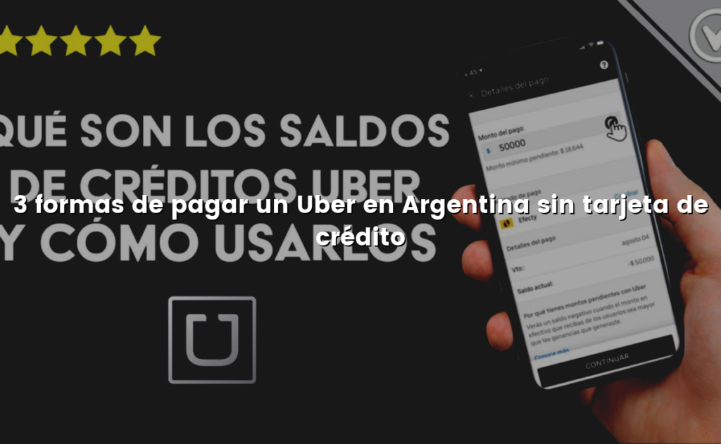 3 formas de pagar un Uber en Argentina sin tarjeta de crédito