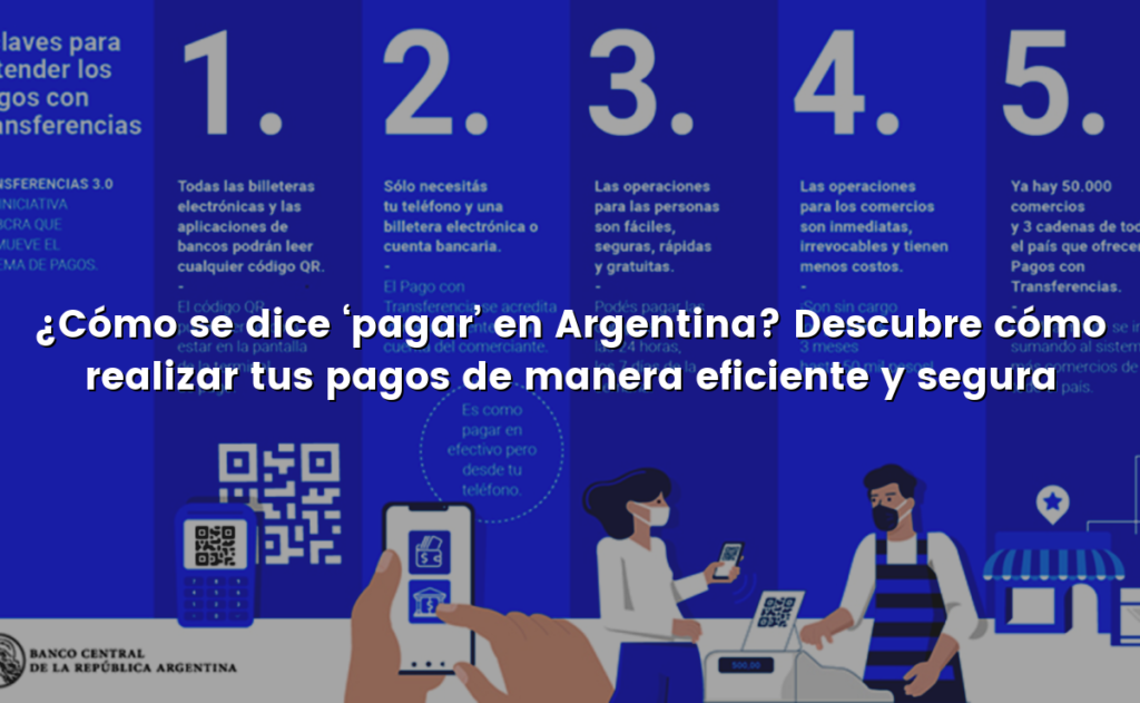 ¿Cómo se dice ‘pagar’ en Argentina? Descubre cómo realizar tus pagos de manera eficiente y segura