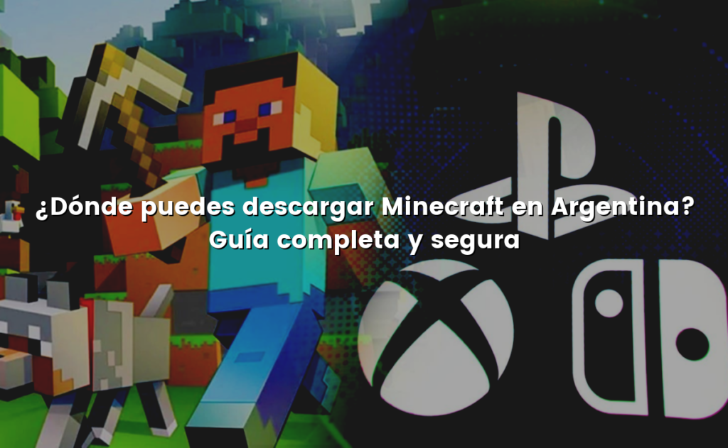 ¿Dónde puedes descargar Minecraft en Argentina? Guía completa y segura