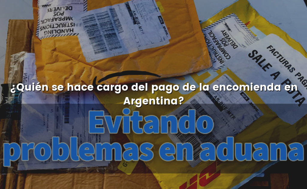 ¿Quién se hace cargo del pago de la encomienda en Argentina?