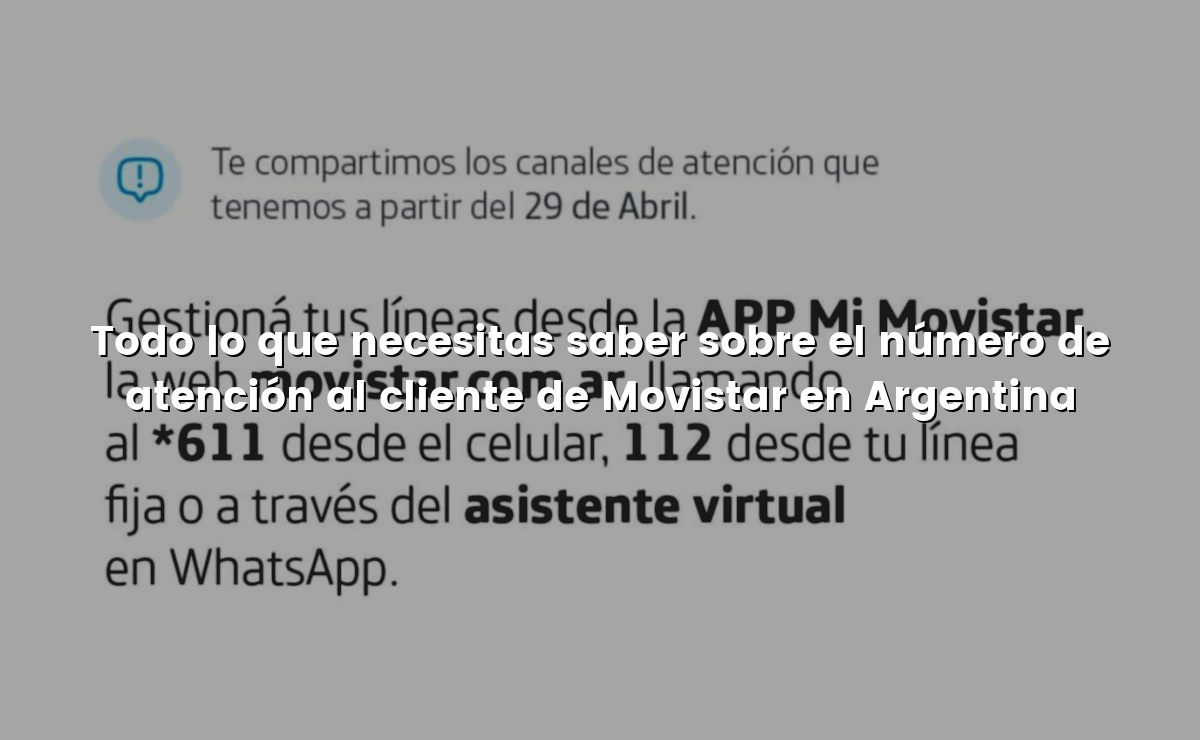 Todo lo que necesitas saber sobre el número de atención al cliente de